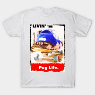 Livin' the Pug Life T-Shirt